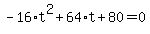 -16%2At%5E2%2B64%2At%2B80=0