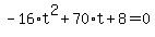 -16%2At%5E2%2B70%2At%2B8=0