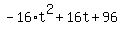 -16%2At%5E2+%2B+16t+%2B+96