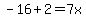 -16%2B2=7x