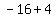 -16%2B4