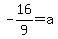 -16%2F9=a