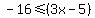 -16%3C=%283x-5%29