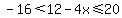 -16%3C12-4x%3C=20