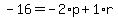 -16=-2%2Ap%2B1%2Ar