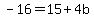 -16=15%2B4b