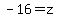 -16=z