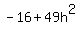-16+%2B+49h%5E2