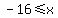 -16+%3C=+x