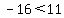 -16+%3C11