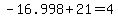 -16.998%2B21=4