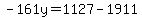 -161y=1127-1911