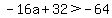 -16a%2B32%3E-64