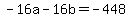 -16a+-+16b+=+-448