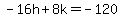 -16h%2B8k=-120