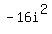 -16i%5E2
