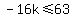 -16k++%3C=+63