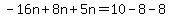 -16n%2B8n%2B5n=10-8-8