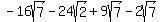 -16sqrt%287%29-24sqrt%282%29%2B9sqrt%287%29-2sqrt%287%29