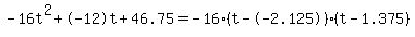 -16t%5E2%2B-12t%2B46.75+=+-16%28t--2.125%29%2A%28t-1.375%29