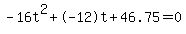 -16t%5E2%2B-12t%2B46.75+=+0