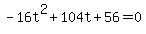 -16t%5E2%2B104t%2B56=0