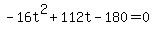 -16t%5E2%2B112t-180+=+0