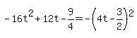 -16t%5E2%2B12t-9%2F4=-%284t-3%2F2%29%5E2