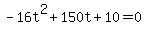 -16t%5E2%2B150t%2B10=0