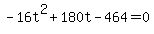 -16t%5E2%2B180t-464+=+0