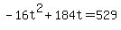 -16t%5E2%2B184t=529