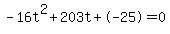 -16t%5E2%2B203t%2B-25+=+0