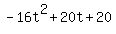 -16t%5E2%2B20t%2B20
