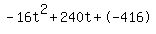 -16t%5E2%2B240t%2B-416