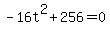 -16t%5E2%2B256+=+0
