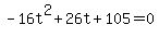 -16t%5E2%2B26t%2B105+=+0