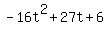 -16t%5E2%2B27t%2B6