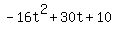 -16t%5E2%2B30t%2B10