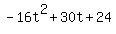 -16t%5E2%2B30t%2B24