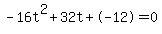 -16t%5E2%2B32t%2B-12+=+0