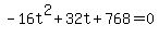 -16t%5E2%2B32t%2B768+=+0