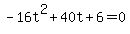 -16t%5E2%2B40t%2B6+=+0