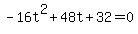 -16t%5E2%2B48t%2B32=0