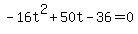 -16t%5E2%2B50t-36=0