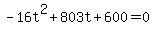 -16t%5E2%2B803t%2B600=0