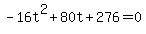 -16t%5E2%2B80t%2B276+=+0