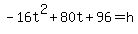 -16t%5E2%2B80t%2B96+=h