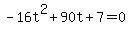 -16t%5E2%2B90t%2B7+=+0