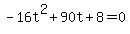 -16t%5E2%2B90t%2B8+=+0