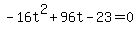 -16t%5E2%2B96t-23+=+0